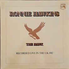 Load image into Gallery viewer, Ronnie Hawkins - The Hawk - Recorded Live In The U.K. 1982 Lp
