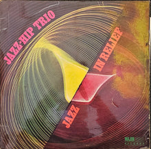 Load image into Gallery viewer, Jazz-Hip Trio - Jazz In Relief Lp

