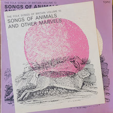 Load image into Gallery viewer, Various – The Folk Songs Of Britain Volume 10: Songs Of Animals And Other Marvels Lp
