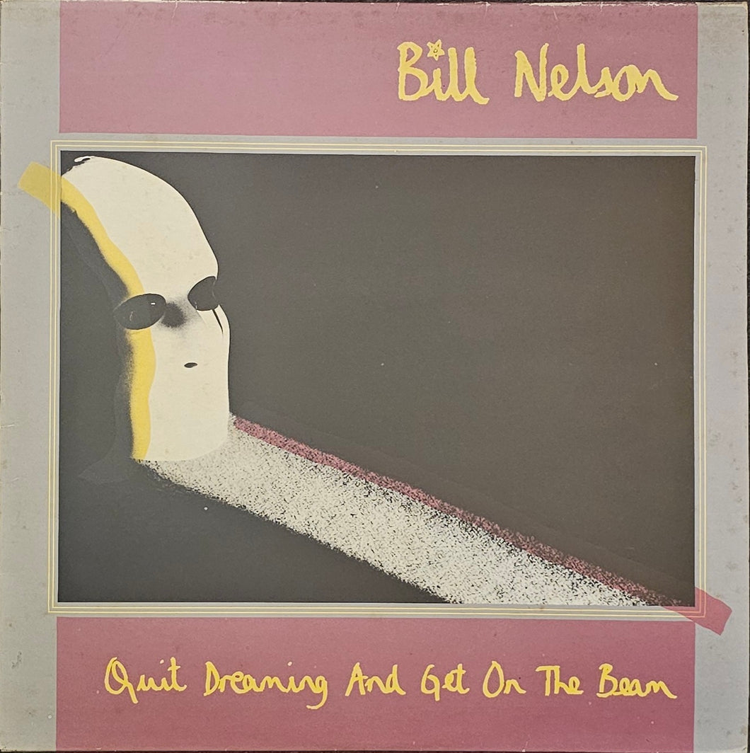 Bill Nelson ‎– Quit Dreaming And Get On The Beam / Sounding The Ritual Echo (Atmospheres For Dreaming) Lp
