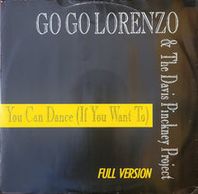 Load image into Gallery viewer, Go Go Lorenzo &amp; The Davis Pinckney Project - You Can Dance (If You Want To) 12&quot; Single
