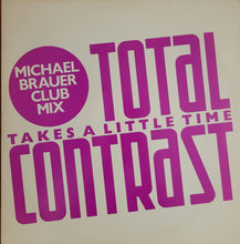 Load image into Gallery viewer, Total Contrast – Takes A Little Time (Michael Brauer Club Mix) 12&quot; Single
