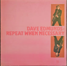 Load image into Gallery viewer, Dave Edmunds - Repeat When Necessary Lp

