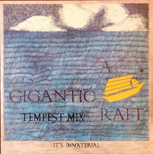 Load image into Gallery viewer, It&#39;s Immaterial - Gigantic Raft (Tempest Mix) 12&quot; Single
