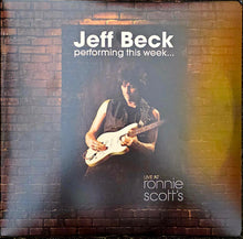 Load image into Gallery viewer, Jeff Beck – Jeff Beck Performing This Week...Live At Ronnie Scott's Lp
