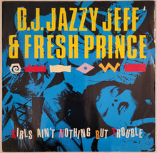 Load image into Gallery viewer, D.J. Jazzy Jeff &amp; Fresh Prince - Girls Ain&#39;t Nothing But Trouble 12&quot; Single
