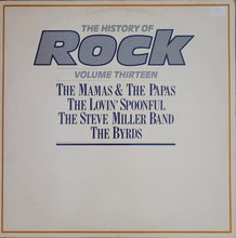 Load image into Gallery viewer, The Mamas &amp; The Papas/ The Lovin&#39; Spoonful / The Steve Miller Band/ The Byrds - The History Of Rock Volume 13 Lp
