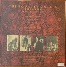 Load image into Gallery viewer, The Bounty Hunters - Threads-A Tear Stained Scar Lp
