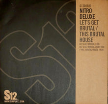 Load image into Gallery viewer, Nitro Deluxe - Let&#39;s Get Brutal / This Brutal House 12&quot; Single
