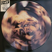 Load image into Gallery viewer, Goat - Your Love Isa Mine 12&quot; Single (Picture Disc)
