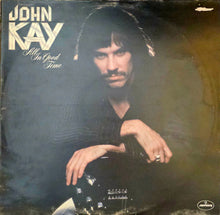 Load image into Gallery viewer, John Kay - All In Good Time Lp
