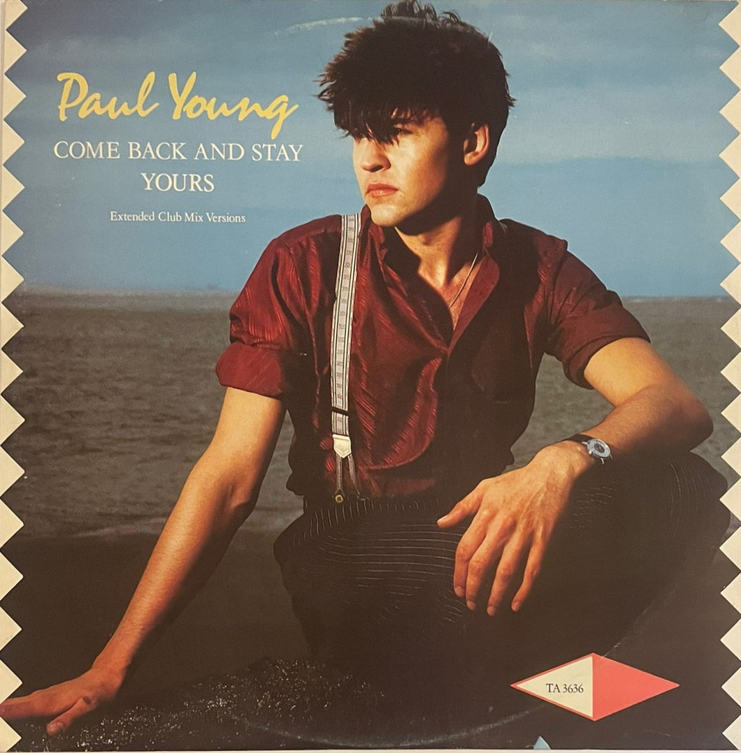 Paul Young - Come Back And Stay / Yours (Extended Club Mix Versions) 12