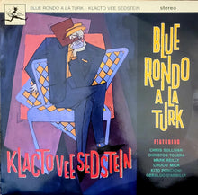 Load image into Gallery viewer, Blue Rondo A La Turk – Klacto Vee Sedstein 12&quot;Single
