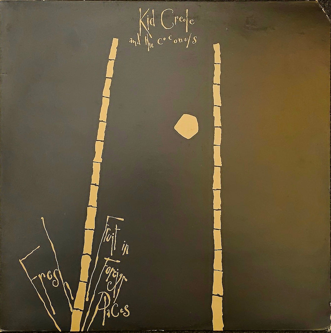Kid Creole And The Coconuts - Fresh Fruit In Foreign Places Lp