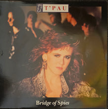 Load image into Gallery viewer, T&#39;Pau - Bridge Of Spies Lp
