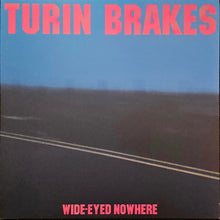 Load image into Gallery viewer, Turin Brakes ‎– Wide-Eyed Nowhere Lp
