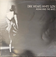 Load image into Gallery viewer, Adam And The Ants - Dirk Wears White Sox Lp
