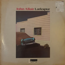 Load image into Gallery viewer, John Allair - Larkspur Lp
