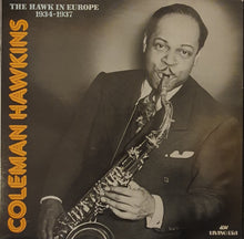 Load image into Gallery viewer, Coleman Hawkins - The Hawk In Europe 1934 - 1937 Lp
