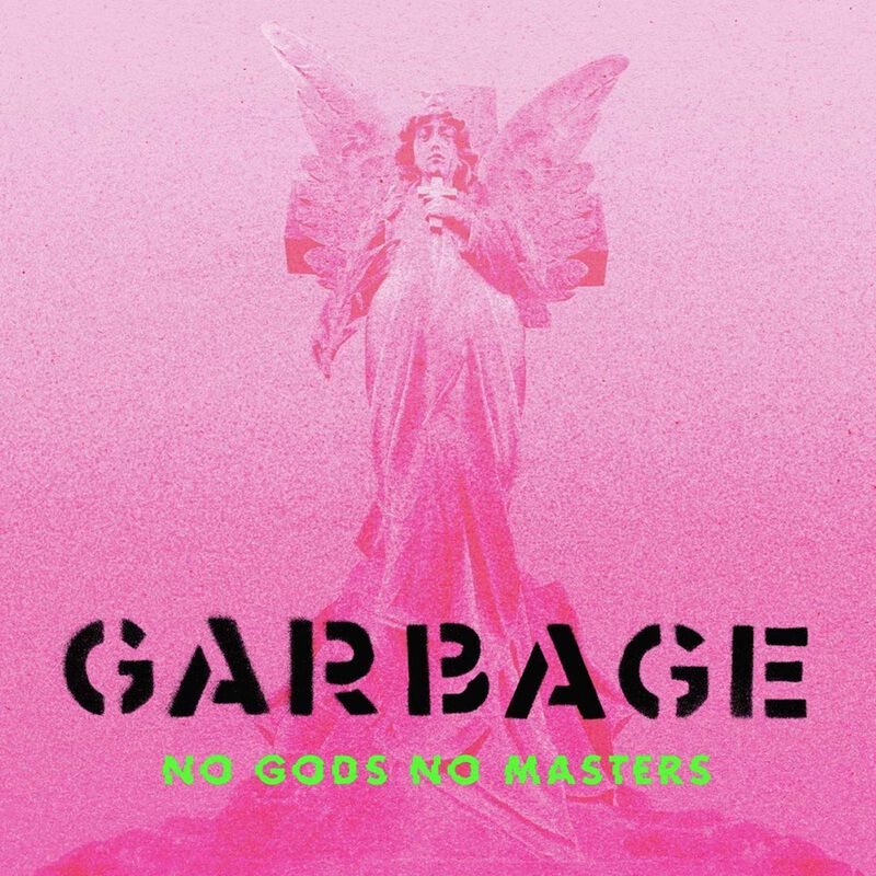 Garbage - No Gods No Masters (Ltd Neon Green) Lp