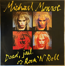 Load image into Gallery viewer, Michael Monroe - Dead, Jail Or Rock &#39;N&#39; Roll 12&quot; Single
