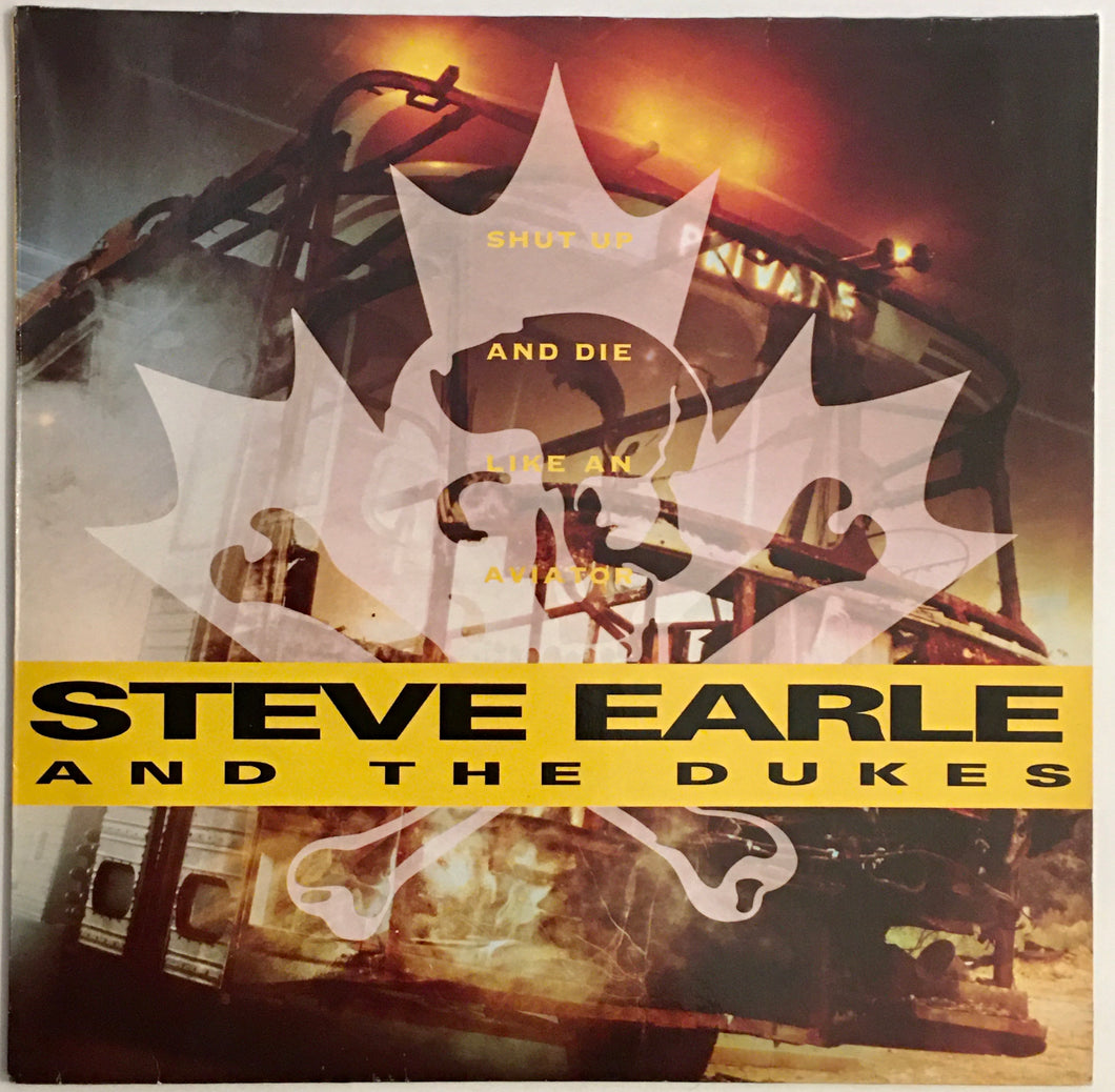 Steve Earle And The Dukes - Shut Up And Die Like An Aviator Lp