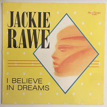 Load image into Gallery viewer, Jackie Rawe - I Believe In Dreams 12&quot; Single
