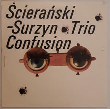 Load image into Gallery viewer, Scieranski-Surzyn Trio - Confusion Lp
