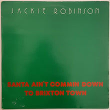 Load image into Gallery viewer, Jackie Robinson - Santa Ain&#39;t Commin Down To Brixton Town 12&quot; Single
