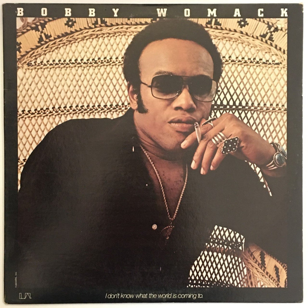 Bobby Womack - I Don't Know What The World Is Coming To Lp